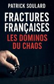 Fractures Françaises, le domino du chaos