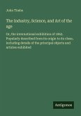 The Industry, Science, and Art of the age