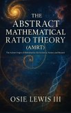 The Abstract Mathematical Ratio Theory The Abstract Mathematical Ratio Theory