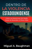 Dentro De La Violencia Estadounidense (eBook, ePUB)