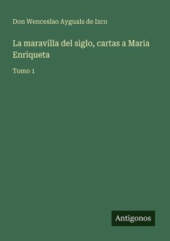 Cover La maravilla del siglo, cartas a Maria Enriqueta