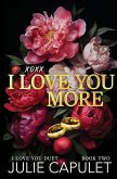 XOXX I Love You More XOXX I Love You More
