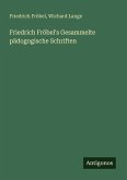 Friedrich Fröbel's Gesammelte pädogogische Schriften Friedrich Fröbel's Gesammelte pädogogische Schriften