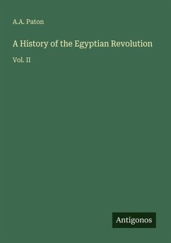 A History of the Egyptian Revolution - Paton, A. A.