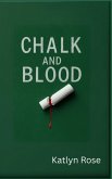 Chalk and Blood (eBook, ePUB) Chalk and Blood (eBook, ePUB)
