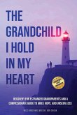 The Grandchild I hold in My Heart The Grandchild I hold in My Heart