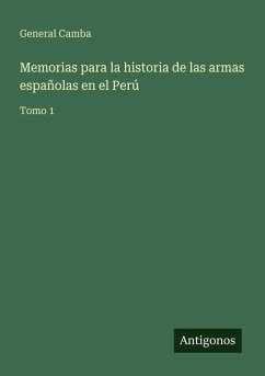 Cover Memorias para la historia de las armas españolas en el Perú