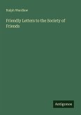 Friendly Letters to the Society of Friends Friendly Letters to the Society of Friends