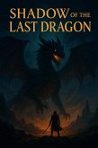 Shadow of the Last Dragon (eBook, ePUB) Shadow of the Last Dragon (eBook, ePUB)