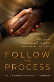 Follow the Process