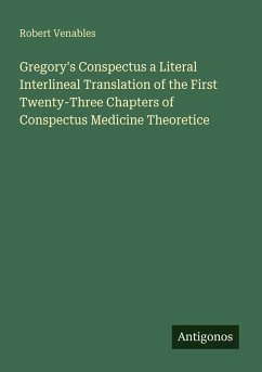 Cover Gregory's Conspectus a Literal Interlineal Translation of the First Twenty-Three Chapters of Conspectus Medicine Theoretice