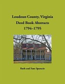 Loudoun County, Virginia Deed Book Abstracts, 1794-1795 Loudoun County, Virginia Deed Book Abstracts, 1794-1795