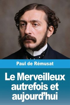 Le Merveilleux autrefois et aujourd'hui - De Rémusat, Paul Le Merveilleux autrefois et aujourd'hui - De Rémusat, Paul