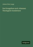 Das Evangelium nach Johannes: Theologisch-homiletisch Das Evangelium nach Johannes: Theologisch-homiletisch