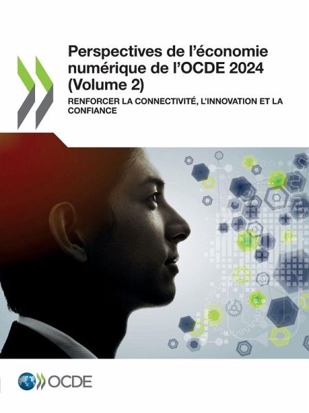 Perspectives de l'économie numérique de l'OCDE 2024 (Volume 2) Perspectives de l'économie numérique de l'OCDE 2024 (Volume 2)