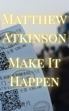 Make It Happen (Cicada Children, #3) (eBook, ePUB) - Atkinson, Matthew