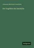 Die Tragödien des Aeschylos Die Tragödien des Aeschylos