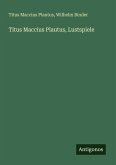 Titus Maccius Plautus, Lustspiele