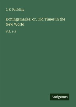 Cover Koningsmarke; or, Old Times in the New World