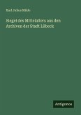 Siegel des Mittelalters aus den Archiven der Stadt Lübeck