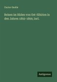 Reisen im Süden von Ost-Sibirien in den Jahren 1855-1859, incl. Reisen im Süden von Ost-Sibirien in den Jahren 1855-1859, incl.