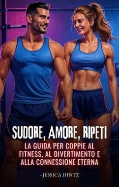 Sudore, Amore, Ripeti (eBook, ePUB) - Hintz, Jessica