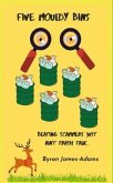 Five Mouldy Bins (eBook, ePUB)