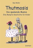 Thutmosis - die spukende Mumie Thutmosis - die spukende Mumie