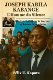 Joseph Kabila Kabange, L'Homme du Silence