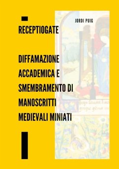 Cover ReceptioGate Diffamazione accademica e smembramento di manoscritti medievali miniati