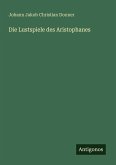 Die Lustspiele des Aristophanes