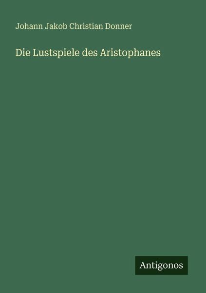 Die Lustspiele des Aristophanes