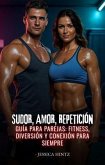 Sudor, amor, repetición : Guía para parejas (eBook, ePUB)