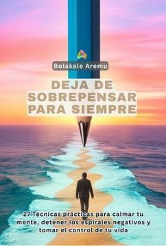 Cover Deja de Sobrepensar para Siempre (eBook, ePUB)