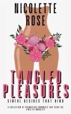 Tangled Pleasures - Sinful Desires That Bind - A Collection of Scandalous Romances That Blur the Lines of Morality (eBook, ePUB) Tangled Pleasures - Sinful Desires That Bind - A Collection of Scandalous Romances That Blur the Lines of Morality (eBook, ePUB)