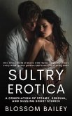 Sultry Erotica - A Compilation of Steamy, Sensual, And Sizzling Short Stories (eBook, ePUB)
