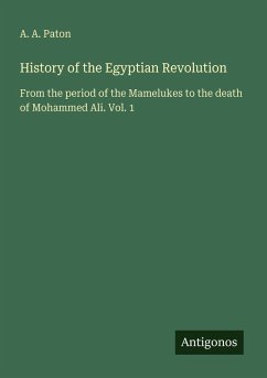 History of the Egyptian Revolution - Paton, A. A.