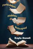Forbidden, Hidden, Betrayed Forbidden, Hidden, Betrayed