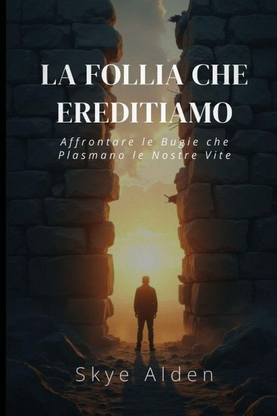 La Follia che Ereditiamo