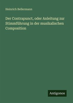 Cover Der Contrapunct, oder Anleitung zur Stimmführung in der musikalischen Composition