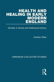 Health and Healing in Early Modern England