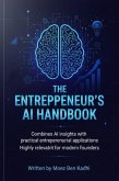 The Entrepreneur's AI Handbook (eBook, ePUB) The Entrepreneur's AI Handbook (eBook, ePUB)