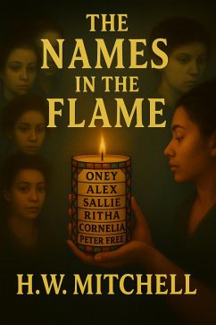 The Names In The Flame (eBook, ePUB) - Mitchell, H. W. The Names In The Flame (eBook, ePUB) - Mitchell, H. W.