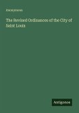 The Revised Ordinances of the City of Saint Louis
