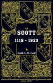 Scott 1118-1923, Being a Collection of "Scott" pedigrees containing all known male descendants from Buccleuch, Sinton, Harden, Balweary, etc. Scott 1118-1923, Being a Collection of "Scott" pedigrees containing all known male descendants from Buccleuch, Sinton, Harden, Balweary, etc.