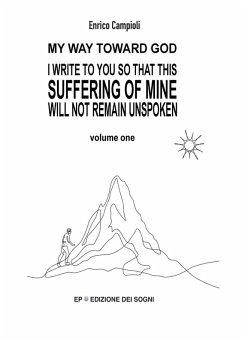 Cover I WRITE TO YOU SO THAT THIS SUFFERING OF MINE WILL NOT REMAIN UNSPOKEN