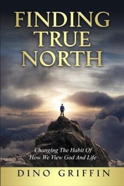Finding True North (eBook, ePUB) - Griffin, Dino W