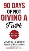 90 Days Of Not Giving A Fu@k Will Set You Free (eBook, ePUB)