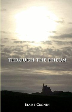 Through The Rheum - Cronin, Blaise
