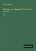 The Travels of Macarius, Patriarch of Antioch The Travels of Macarius, Patriarch of Antioch